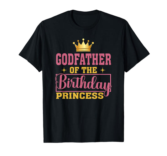 Godfather Of The Birthday Princess Birthday Girl Kid Family T-Shirt