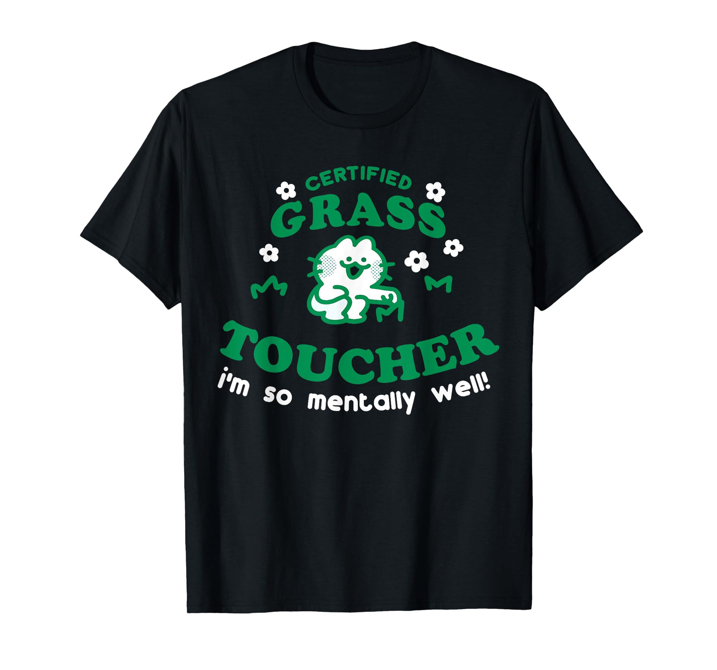 Certified Grass Toucher I'm So Mentally Well Funny Cute Cat T-Shirt