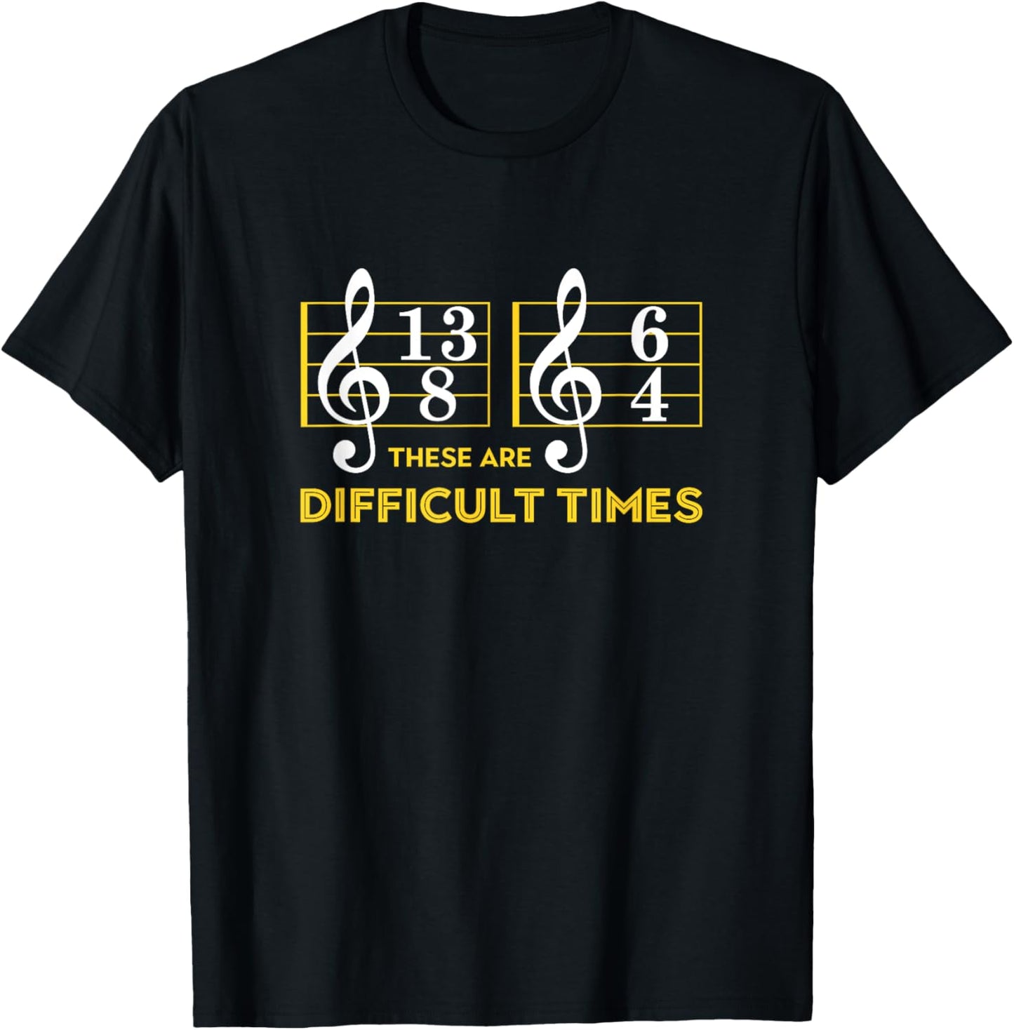 These Are Difficult Times - Music Lover Gifts T-Shirt