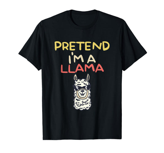 Funny Pretend I'm A Llama | Halloween Costume T-Shirt