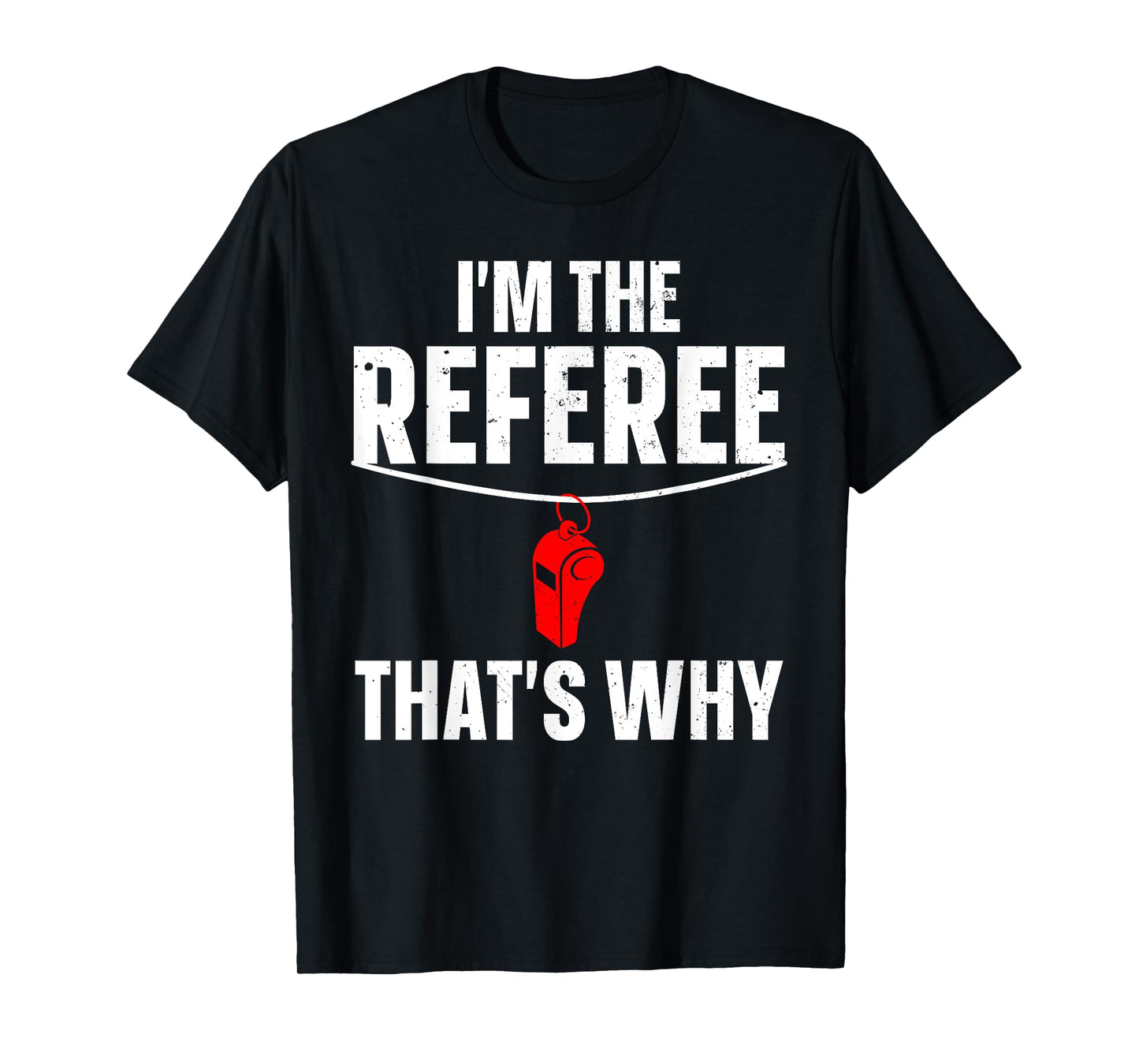 Funny Referee Design For Men Women Sports Ref Gag Referee T-Shirt