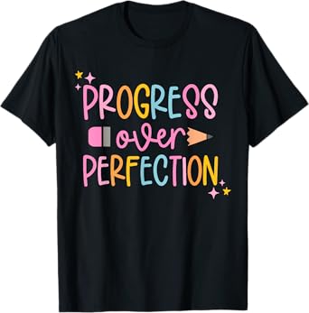Progress Over Perfection Motivational Back to School Teacher T-Shirt