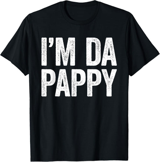 I'm Da Pappy Shirt Men Fathers Day Pappy T-Shirt