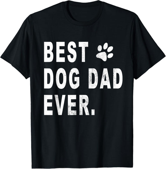 Best Dog Dad T-shirt Gift for Best Dog Dad Ever T-Shirt