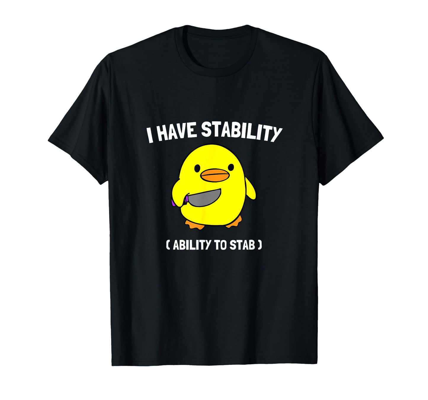 Funny I Have Stability Ability To Stab Joke T-Shirt