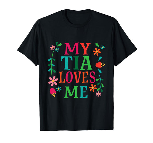 My Tia Loves Me Niece Quote T-Shirt