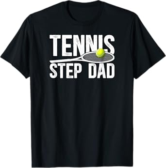 Tennis Step-Dad Of A Tennis Player Stepfather T-Shirt