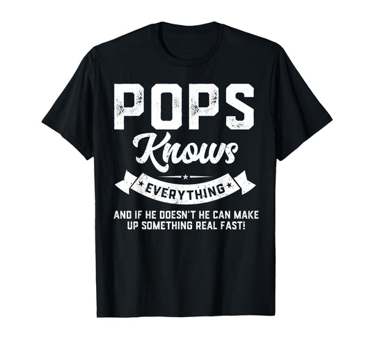 Pops Knows Everything - Humorous Dad Daddy Pops T-Shirt