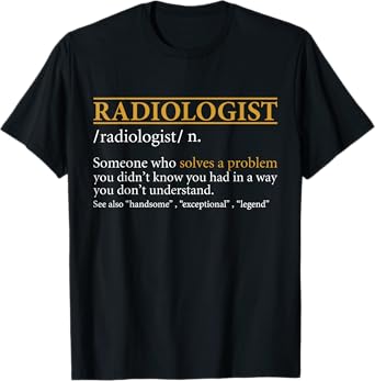 Funny RADIOLOGIST definition Birthday or Christmas Gift T-Shirt