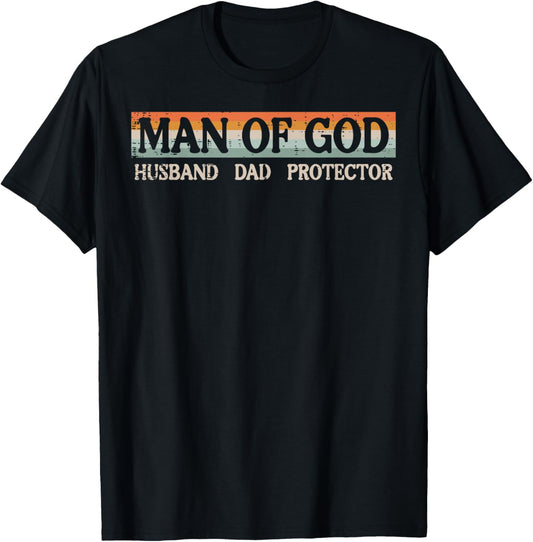 Fathers Day Man Of God Dad Protector Christian Daddy Papa T-Shirt