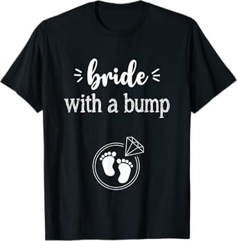 Pregnancy Bride with a Bump Shirt for a Wife and Mom to be T-Shirt