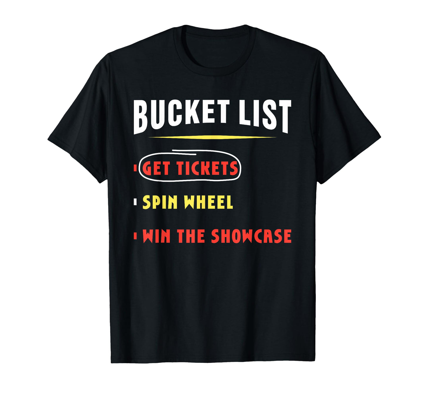 Bucket List Get Tickets Spin Wheel Win Game Show Hilarious T-Shirt