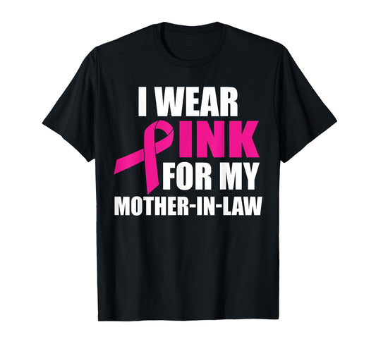 I Wear Pink For My Mother In Law Breast Cancer Awareness T-Shirt