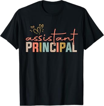 Assistant Principal Shirt School Worker For Men Women T-Shirt