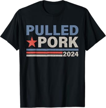 Pulled Pork '24 Funny BBQ Lover Political Election T-Shirt