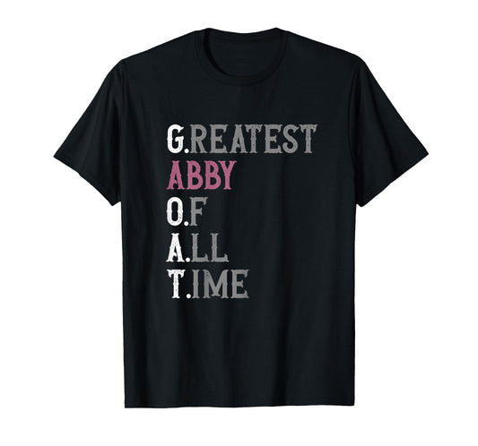 Greatest Abby of all time | GOAT | Abby T-Shirt