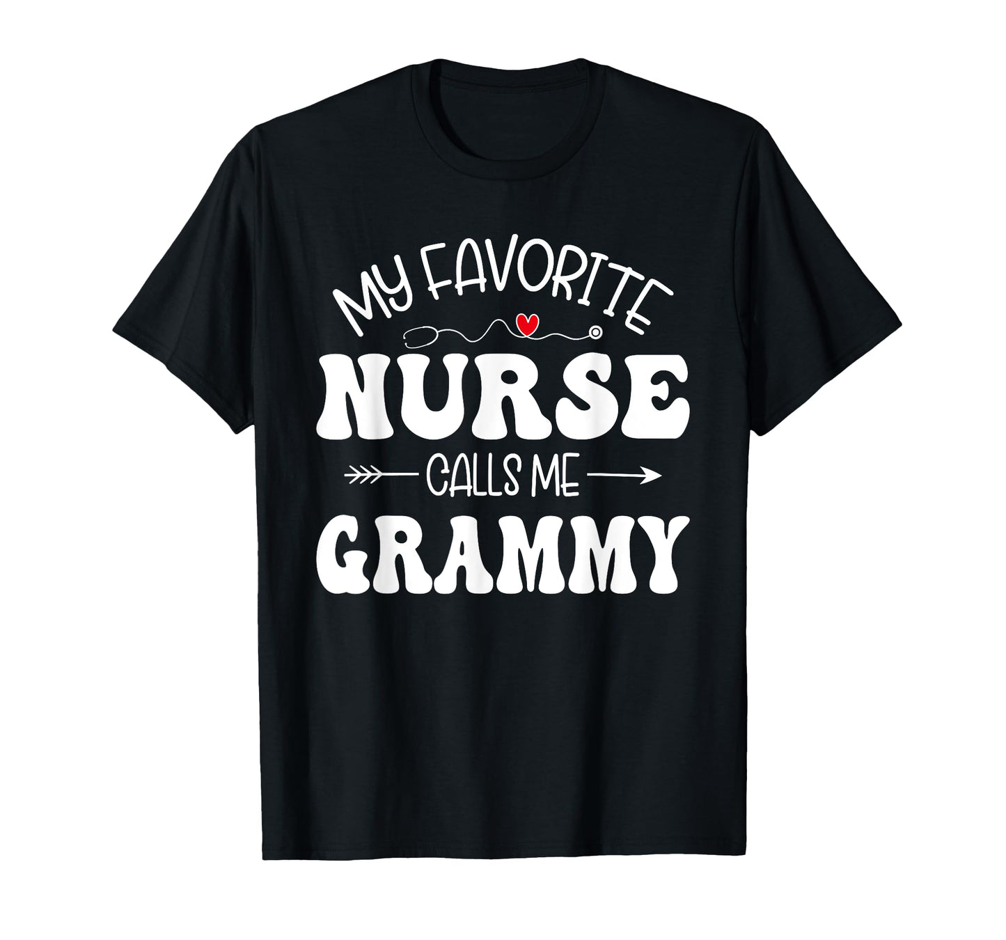 My Favorite Nurse Call Me Grammy Cute Grammy Mothers Day T-Shirt
