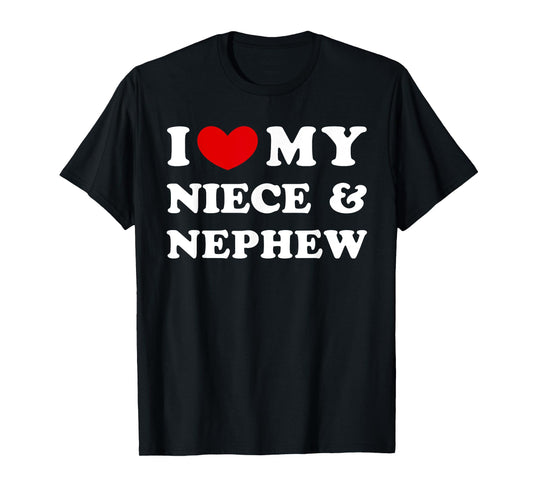 I Love My Niece & Nephew T-Shirt
