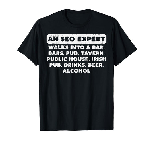 An Seo Expert Walks Funny Digital Online Marketing Joke Gift T-Shirt