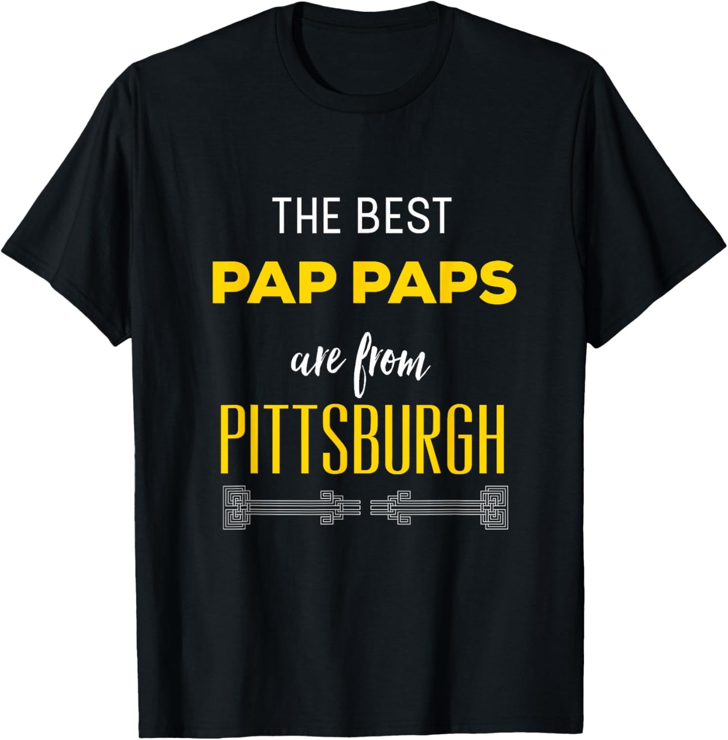 The Best Pap Paps Are From Pittsburgh Grandfather T-Shirt T-Shirt