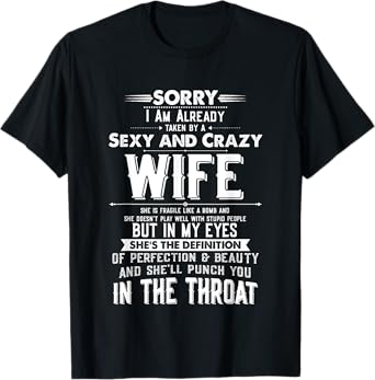 Taken by a Sexy and Crazy Wife Funny Husband T-Shirt