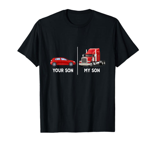Your Son My Son Funny Trucker's Mom Mother's Day T-Shirt