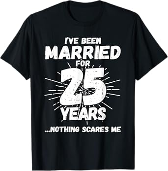 Couples Married 25 Years - Funny 25th Wedding Anniversary T-Shirt