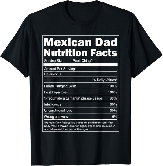Regalo para Papa - Nutrition Facts Funny Mexican Dad T-Shirt