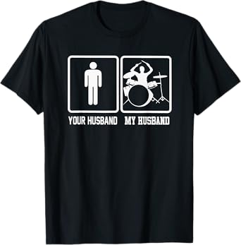 Your Husband My Husband Funny Drummer Gift T-Shirt
