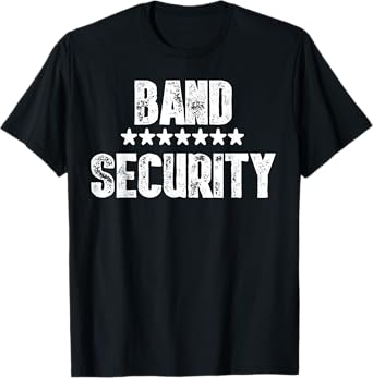 Band Security Shirt Cool Staff Concert and Party Shirt T-Shirt