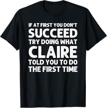Custom Girl Mom Wife Women Aunt Name Gifts CLAIRE Name Personalized Birthday Funny Christmas Joke T-Shirt