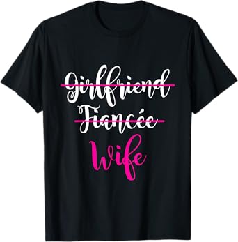 Girlfriend, Fiancee, Wife Shirt Bride Wedding Gift Couple T-Shirt