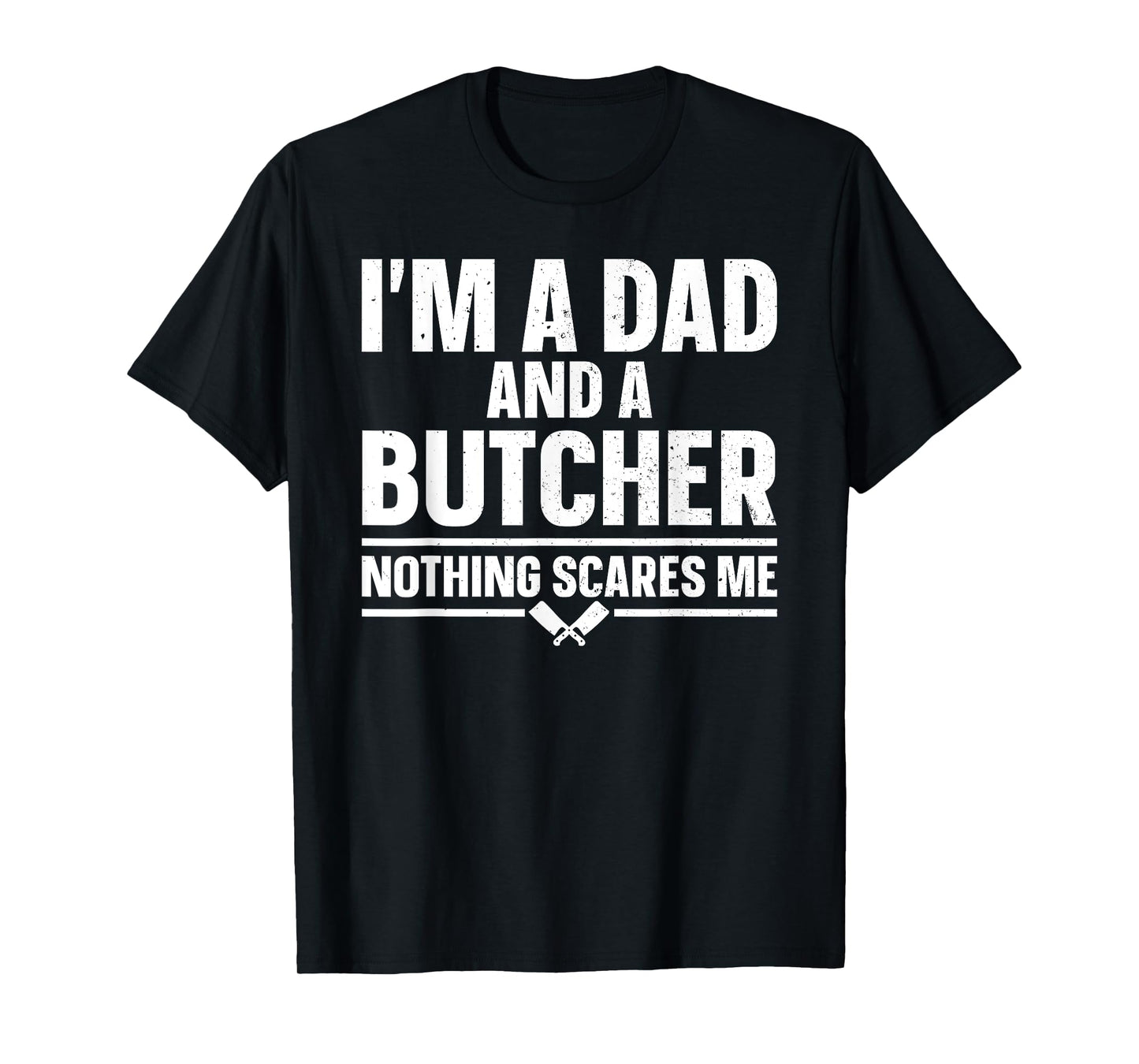 Funny Butcher Design For Men Dad Father Meat Cutter Butcher T-Shirt