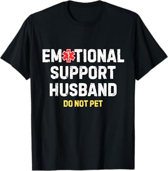 Emotional Support Husband Do Not Pet Funny Nice T-Shirt