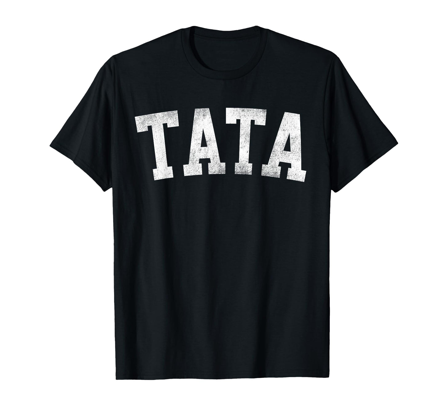 Tata - Classic Bold Font Father's Day Tata T-Shirt