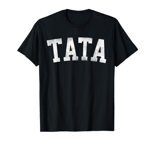 Tata - Classic Bold Font Father's Day Tata T-Shirt