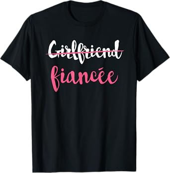 Couple Engagement Just Engaged T-Shirt Girlfriend Fiancee T-Shirt