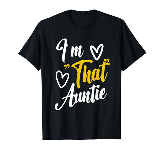 I'm That Auntie Funny Mother's Day Grandma Best Aunt T-Shirt