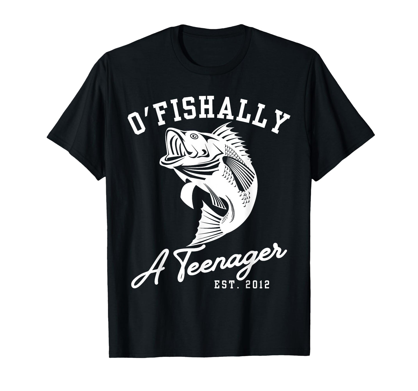 O'Fishally A Teenager 13th Birthday Funny Fishing Fisherman T-Shirt