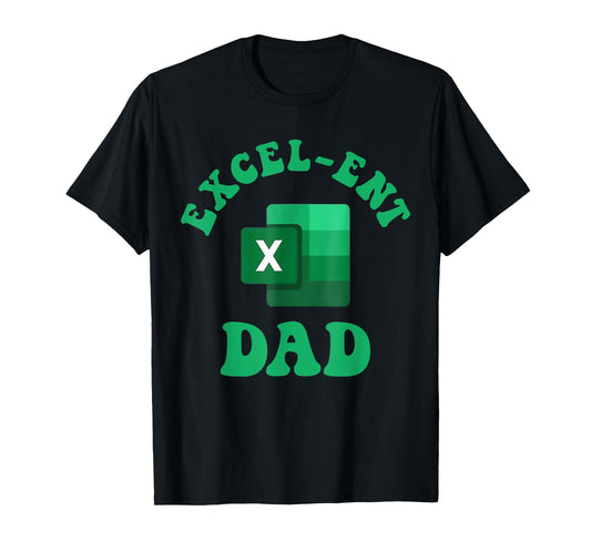 Excel-ent Dad Fathers Day Excel Spreadsheet Groovy Dad T-Shirt