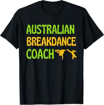 Breakdancing Cute Australian Breakdancing Costume Coach T-Shirt