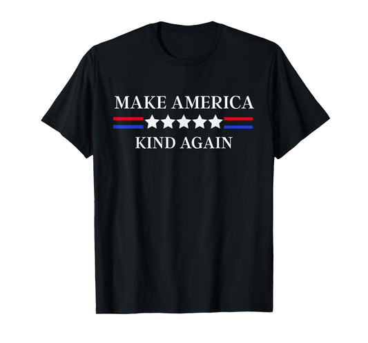 Make America Kind Again! USA, Kindness, Gift, Graphic Tee T-Shirt