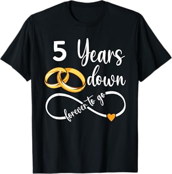 5 Years Down Forever To Go Couple 5th Wedding Anniversary T-Shirt