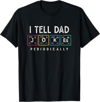 I Tell Dad Jokes Periodically Punny Fathers Day Dad Jokes T-Shirt