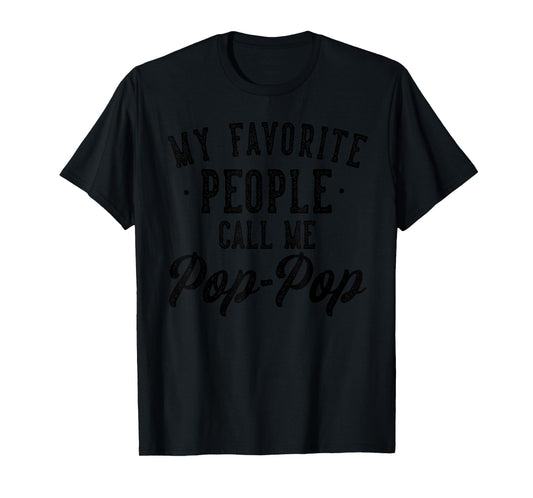 My Favorite People Call Me Pop-Pop Father's Day T-Shirt