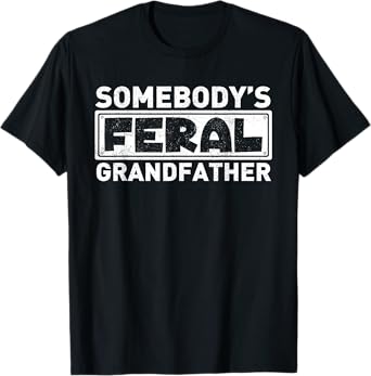 Somebody's Feral Grandpa Funny Grandfather Retro Vintage T-Shirt