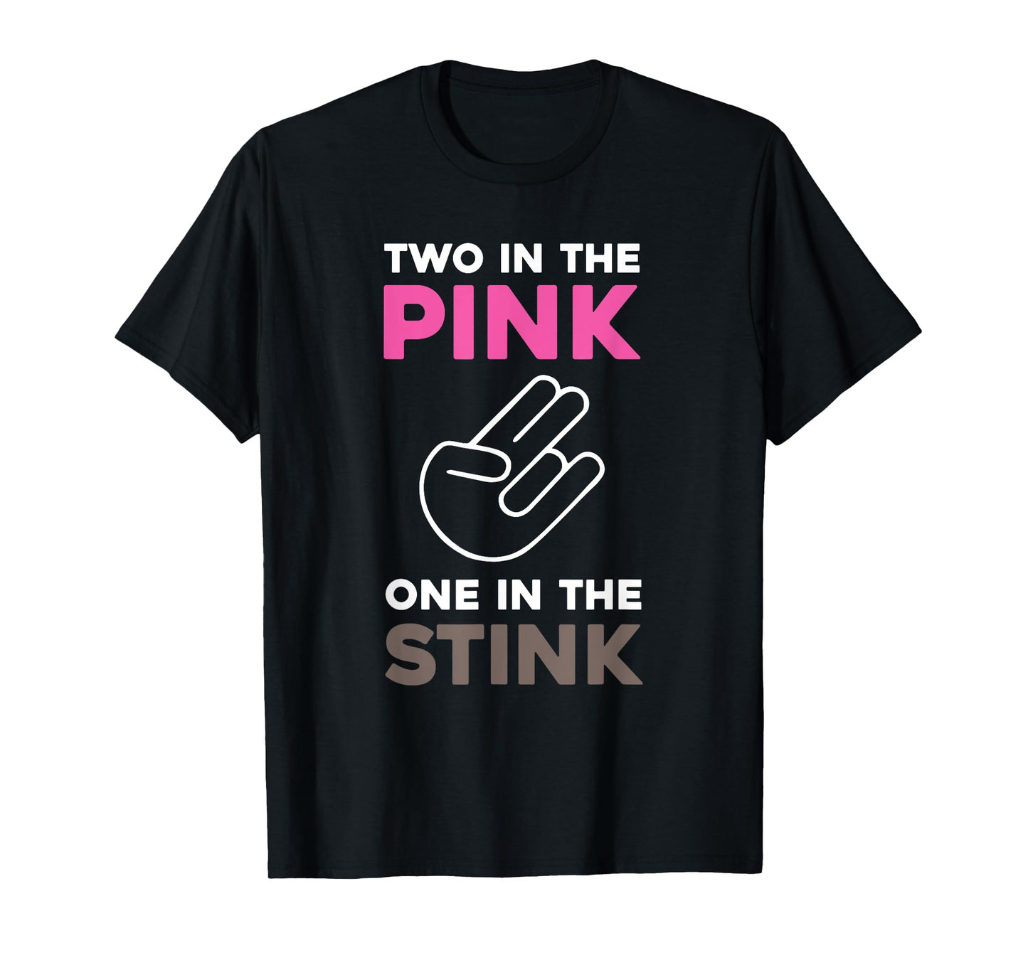 The Shocker, Two in the Pink, One in the Stink T-Shirt T-Shirt