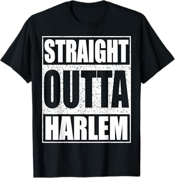 Straight Outta Harlem T-Shirt T-Shirt