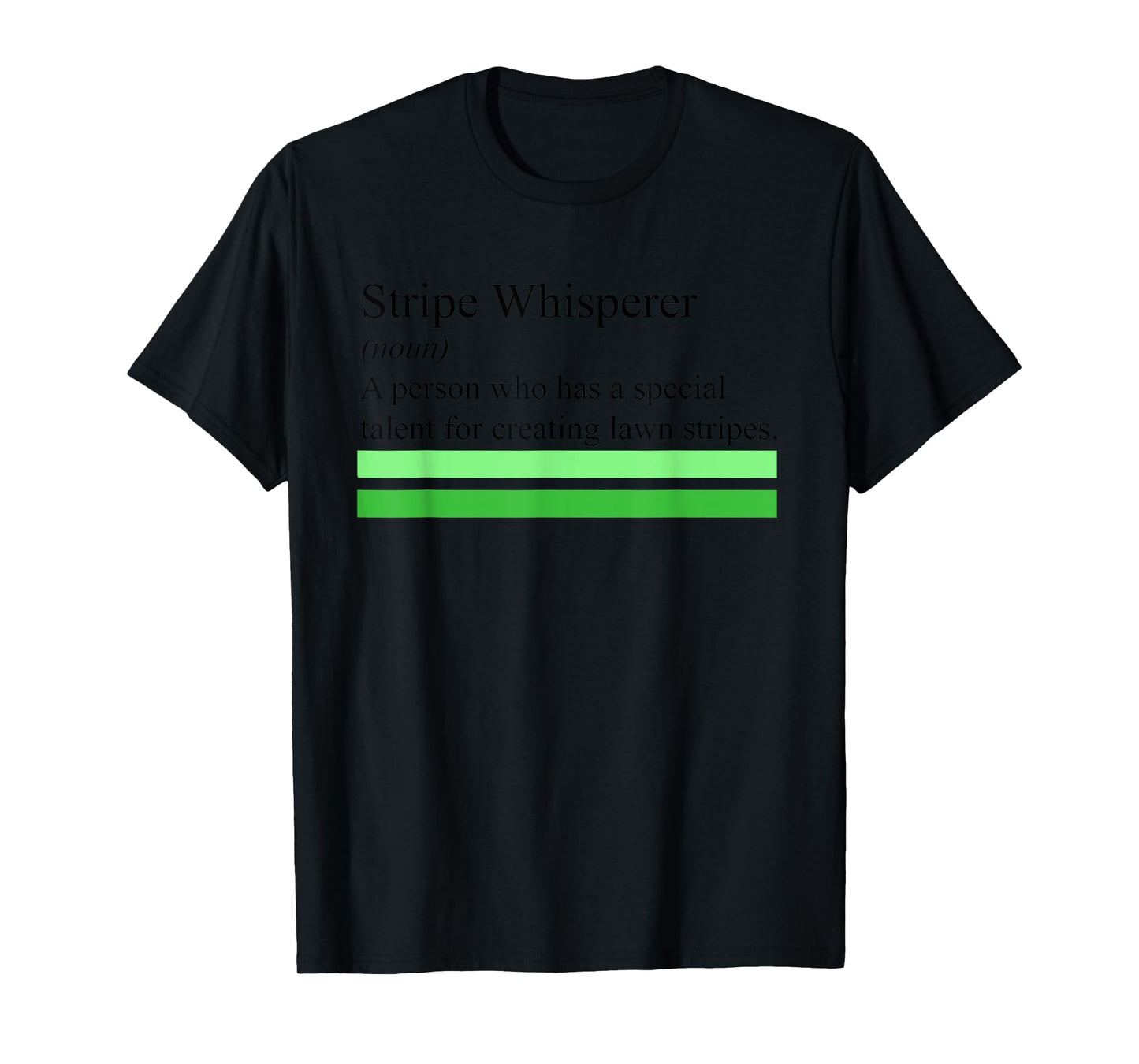 Stripe Whisperer Funny Lawn Mower Stripes Garden Mow Lovers T-Shirt