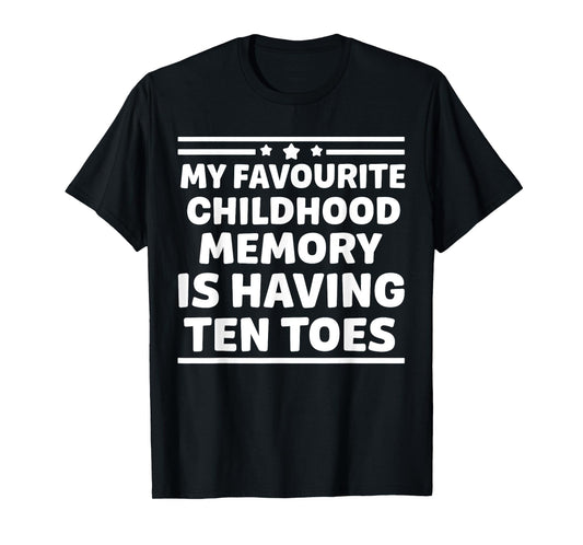 Childhood Memory Funny Amputated Toes & Toe Amputee T-Shirt